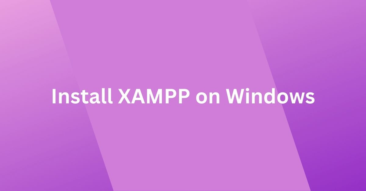 install XAMPP on Windows 10