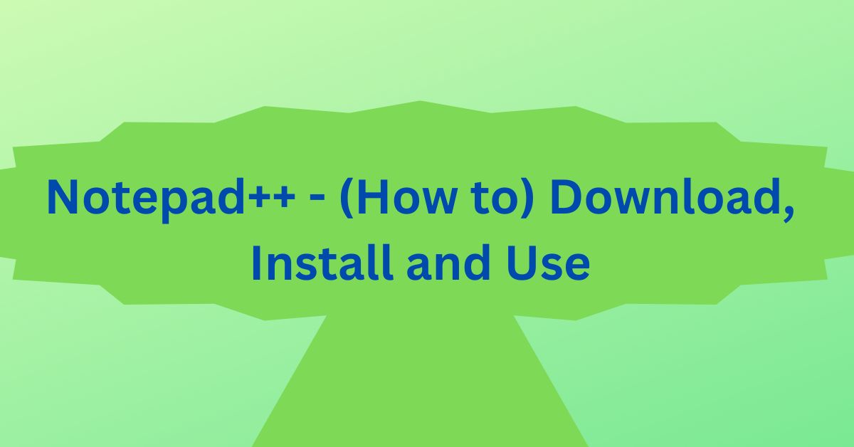 Notepad++ download and how to install