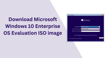 Download Microsoft Windows 10 Enterprise OS Evaluation ISO image