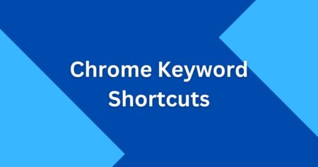 Chrome Keyword Shortcuts