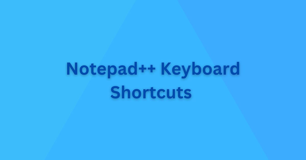 Notepad++ Keyboard Shortcuts