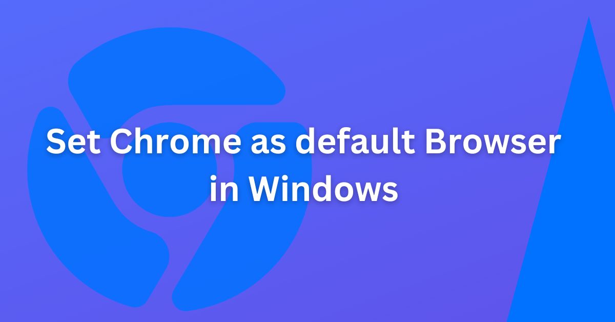 Set chrome as default browser in Windows