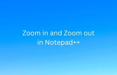 Zoom in and Zoom Out in Notepad++